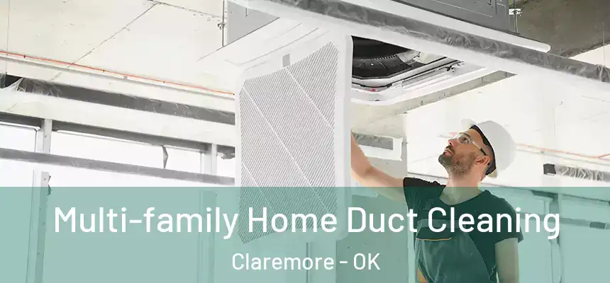 Multi-family Home Duct Cleaning Claremore - OK