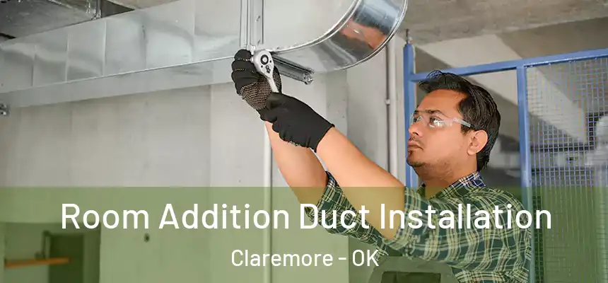  Room Addition Duct Installation Claremore - OK